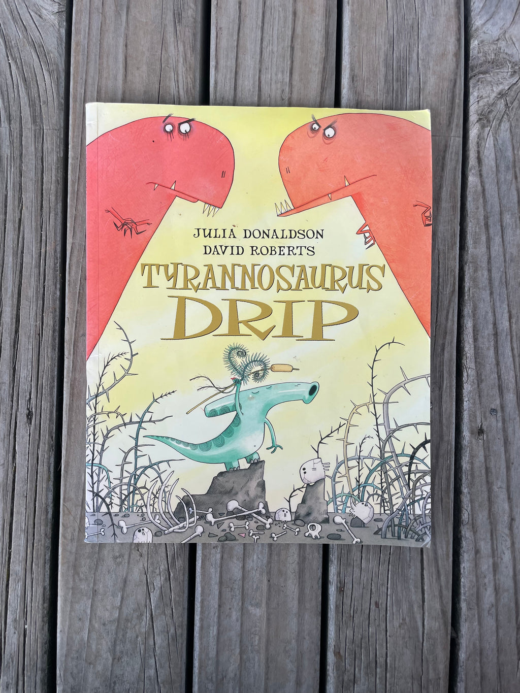 Tyrannosaurus Drip - Julia Donaldson
