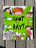 SNOT my DAY! - Lisa Regan